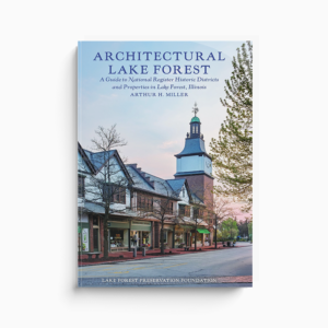 Architectural Lake Forest - A Guide to National Register Historic Districts and Properties in Lake Forest, IL